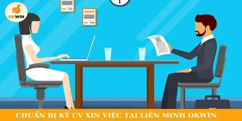 Chuẩn bị kỹ CV xin việc tại Liên Minh Okwin