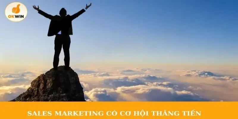 Sales marketing có cơ hội thăng tiến
