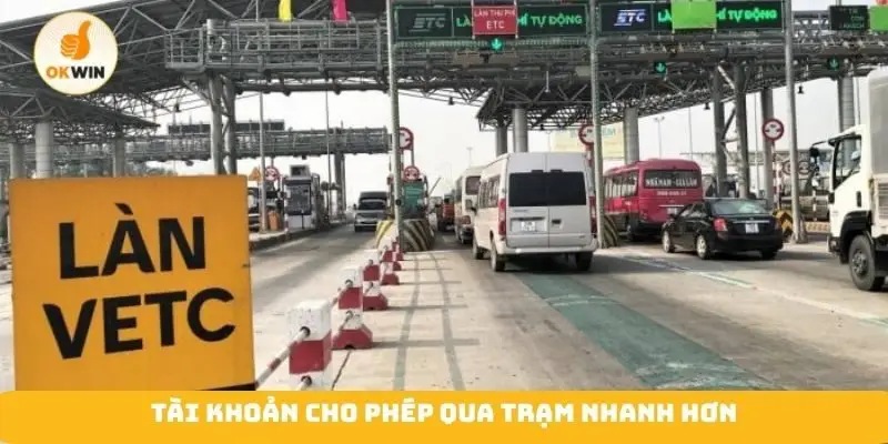 Tài khoản cho phép qua trạm nhanh hơn